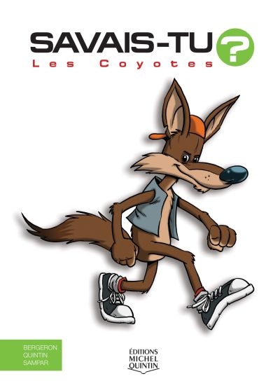 Savais-tu ? T.20 - Les coyotes | Bergeron, Alain M.