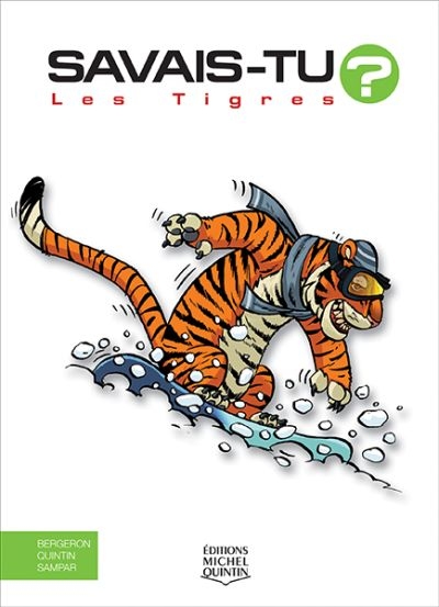 Savais-tu ? T.46 - Les tigres  | Bergeron, Alain M.