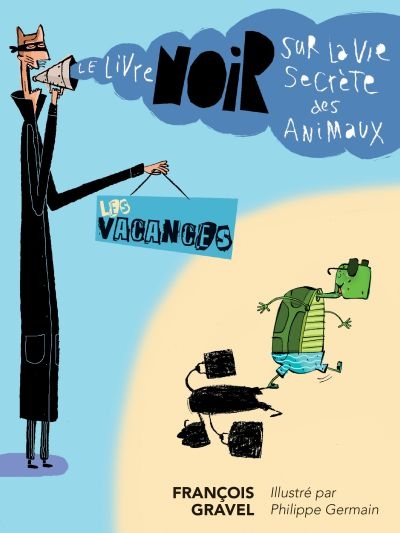 Livre noir sur la vie secrète des animaux - vacances (Les) | Gravel, François