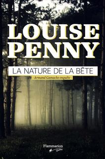 Armand Gamache enquête T.11 - nature de la bête (La) | Penny, Louise