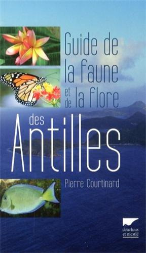 Guide de la faune et de la flore des Antilles | Courtinard, Pierre