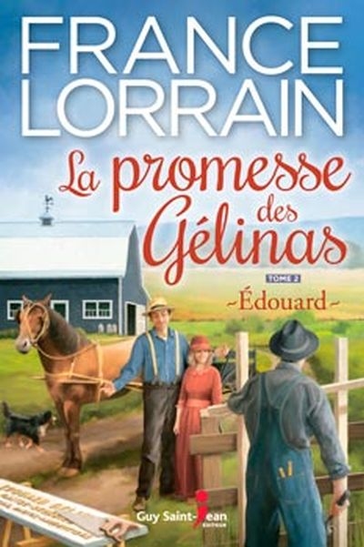 La promesse des Gélinas T.02 - Édouard  | Lorrain, France