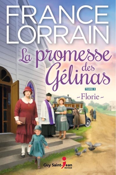 La promesse des Gélinas T.03 - Florie  | Lorrain, France