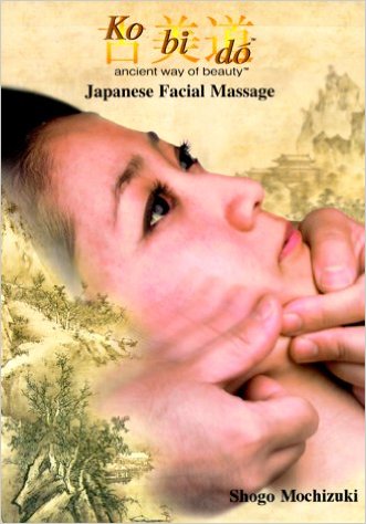 Ka Bi Do: Ancient Way of Beauty : The Art of Japanese Facial Massage |  Shogo Mochizuki