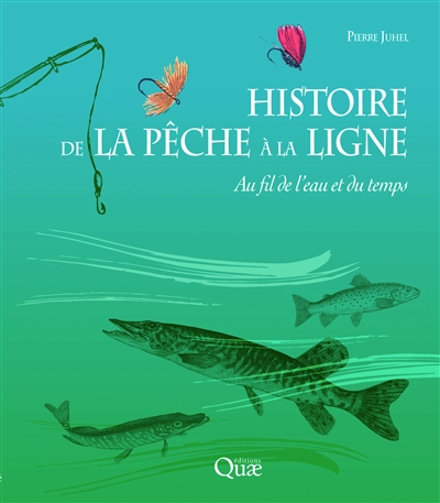 Histoire de la pêche à la ligne | Juhel, Pierre