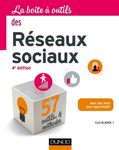 La boîte à outils des Réseaux sociaux (4e édition) | Bladier, Cyril