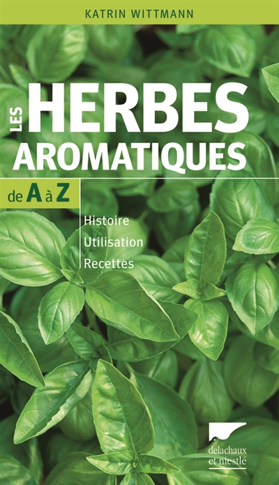 herbes aromatiques de A à Z (Les) | Wittman, Katrin