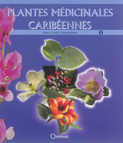 Plantes médicinales caribéennes | Longuefosse, Jean-Louis