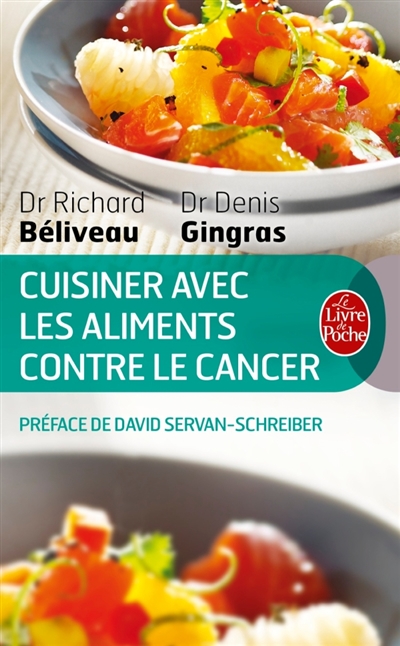 Cuisiner avec les aliments contre le cancer | Béliveau, Richard