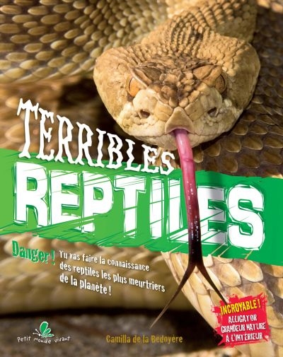 Petit monde vivant - Terribles reptiles | De la Bédoyère, Camilla