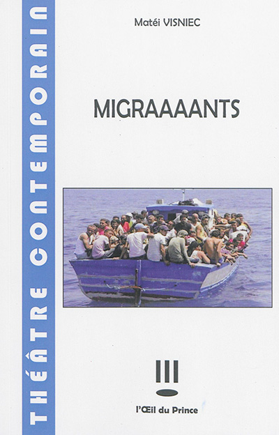 Migraaaants ou On est trop nombreux sur ce putain de bateau ou Le salon de la clôture | Visniec, Matéi