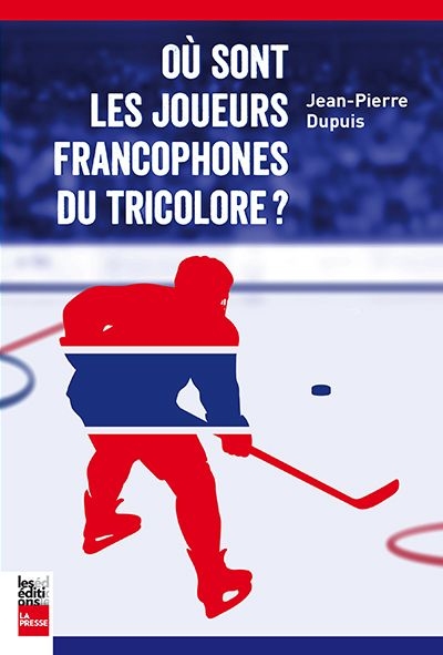 Où sont les joueurs francophones du Tricolore?  | Dupuis, Jean-Pierre