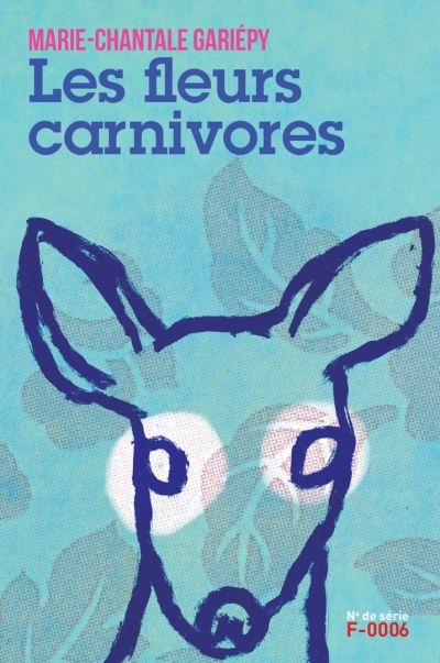 fleurs carnivores (Les) | Gariépy, Marie-Chantale