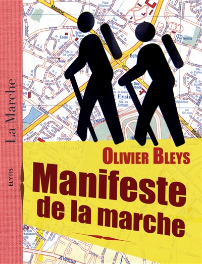 Manifeste de la marche | Bleys, Olivier