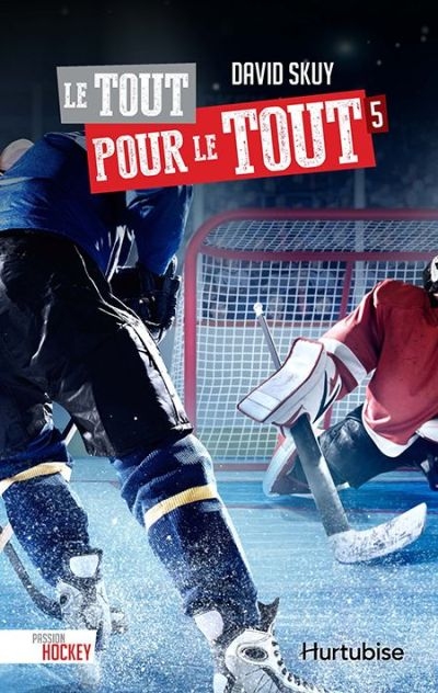 Passion hockey T.05 - tout pour le tout (Le) | Skuy, David