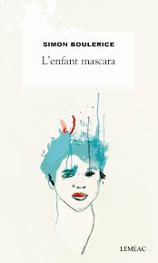Enfant Mascara  (L') | Boulerice, Simon