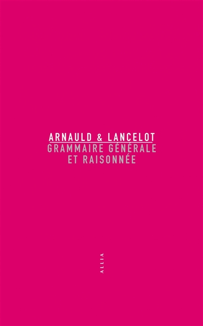 Grammaire générale et raisonnée | Arnauld, Antoine