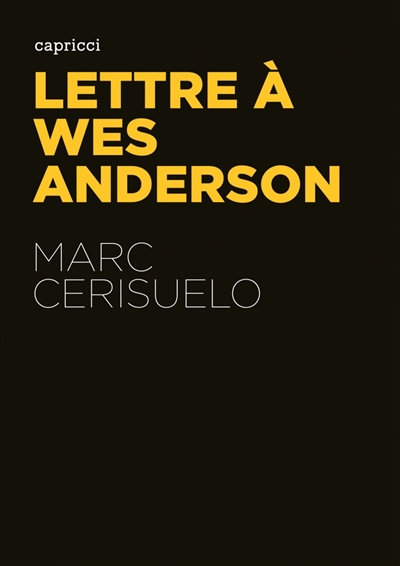 Lettre à Wes Anderson | Cerisuelo, Marc