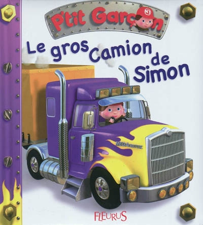 P'tit garçon T.14 - Le gros camion de Simon | Bélineau, Nathalie