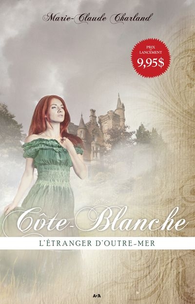 Côte-Blanche T.01 - Étranger d'outre-mer (L') | Charland, Marie-Claude