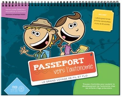 Passeport vers l'autonomie : trousse d'activités pour soutenir le développement de l'autonomie chez l'enfant d'âge préscolaire | Bellefleur, Marie-Josée