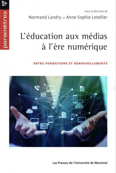 L'éducation aux médias à l'ère numérique  | Landry, Normand