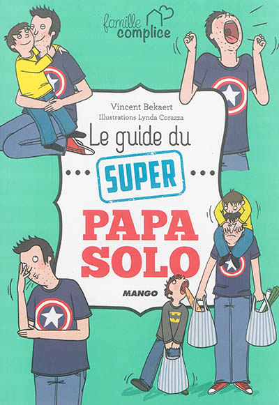 guide du super papa solo (Le) | Bekaert, Vincent