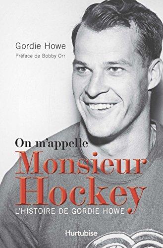 On m'appelle Monsieur Hockey  | Howe, Gordie
