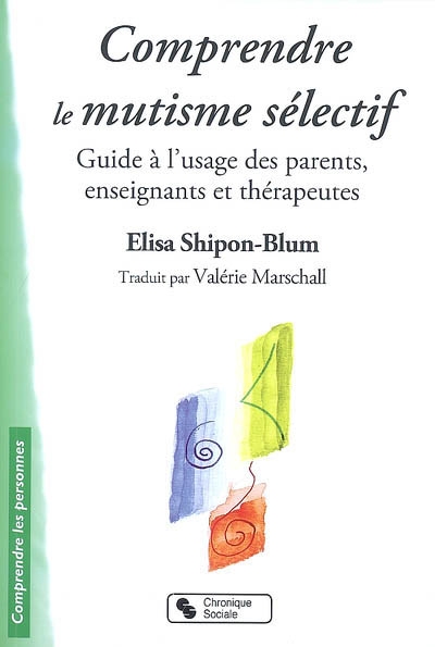 Comprendre le mutisme sélectif | Shipon-Blum, Elisa