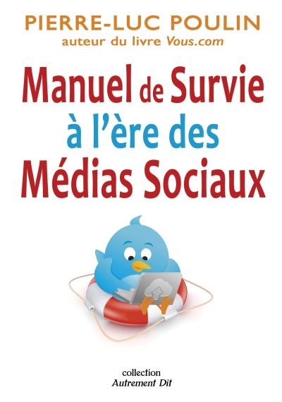 Manuel de survie à l'ère des médias sociaux  | Poulin, Pierre-Luc
