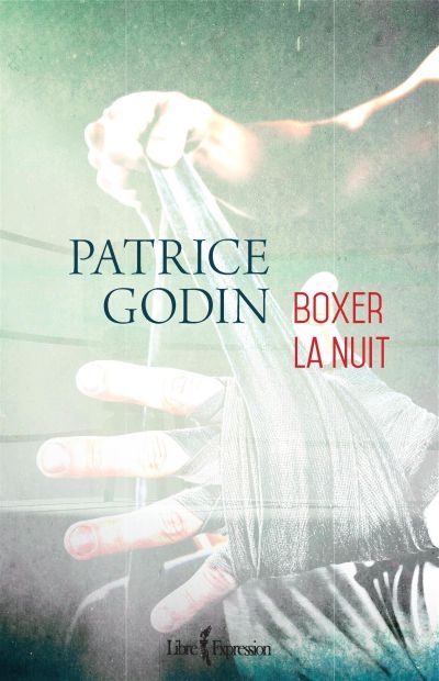 Boxer la nuit  | Godin, Patrice