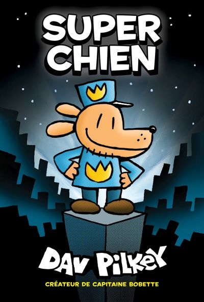 Super Chien T.01 | Pilkey, Dav