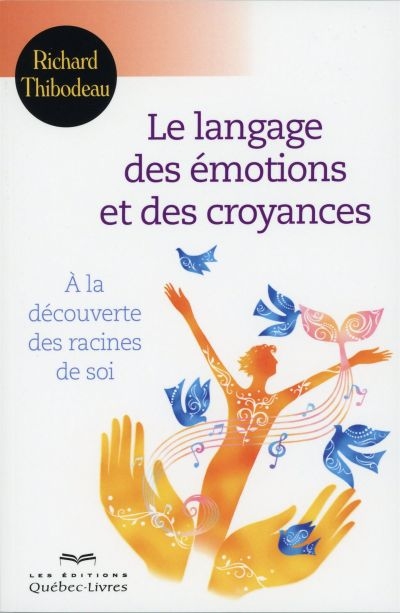 langage des émotions et des croyances (Le) | Thibodeau, Richard