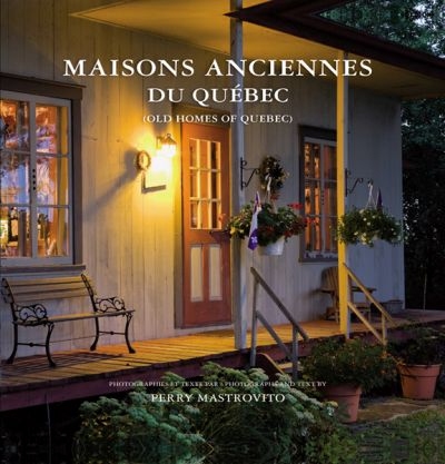Maisons anciennes du Québec | Mastrovito, Perry