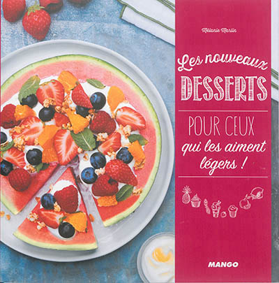 nouveaux desserts pour ceux qui les aiment légers ! (Les) | Martin, Mélanie