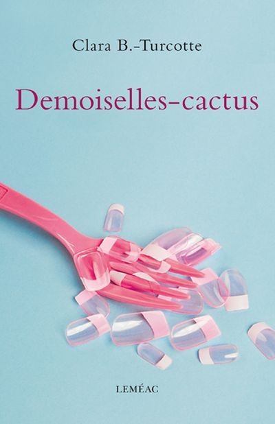 Demoiselles-cactus  | Brunet-Turcotte, Clara