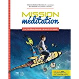 Mission méditation  | Malboeuf-Hurtubise, Catherine