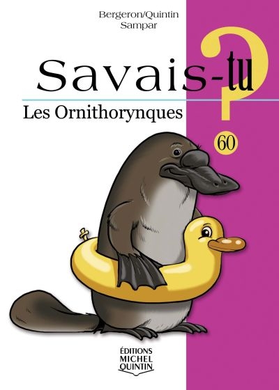 Savais-tu? T.60 - ornithorynques (Les) | Bergeron, Alain M.