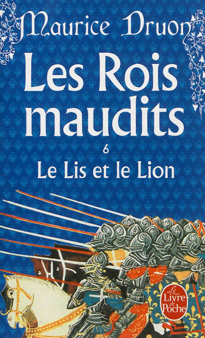 Les rois maudits T.06 - Le lis et le lion  | Druon, Maurice