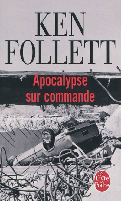 Apocalypse sur commande | Follett, Ken
