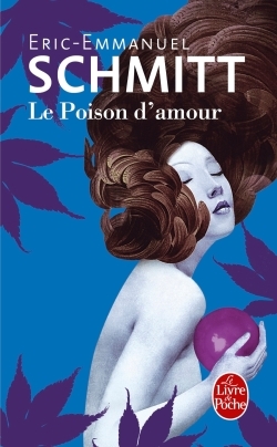poison d'amour (Le) | Schmitt, Éric-Emmanuel