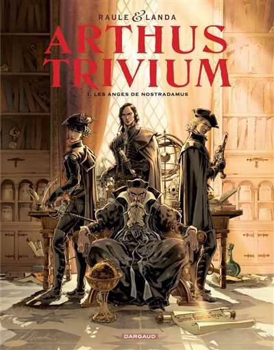 Arthus Trivium T.01 - Les anges de Nostradamus | Raule
