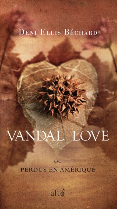 Vandal Love, ou, Perdus en Amérique  | Béchard, Deni Ellis