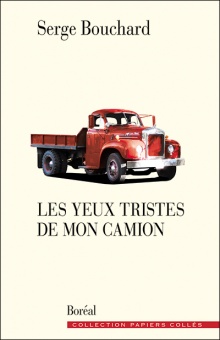 Yeux tristes de mon camion (Les) | Bouchard, Serge