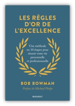règles d'or de l'excellence (Les) | Bowman, Bob