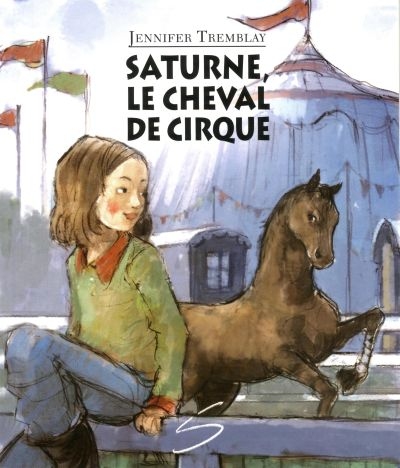 Saturne, le cheval de cirque  | Tremblay, Jennifer