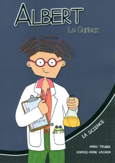 Albert le curieux - science (La) | Trudel, Marc
