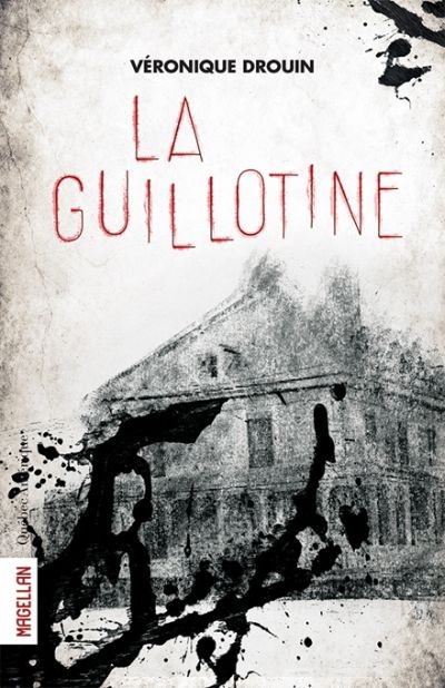 guillotine (La) | Drouin, Véronique