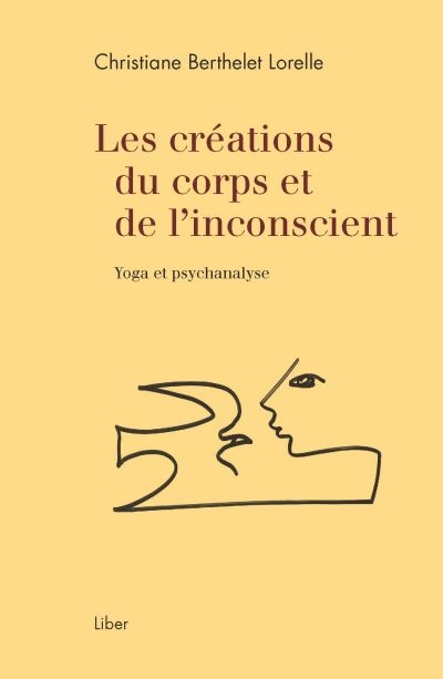 créations du corps et de l'inconscient (Les) | Berthelet Lorelle, Christiane