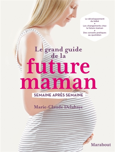 grand guide de la future maman (Le) | Delahaye, Marie-Claude